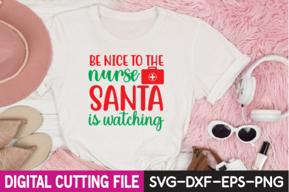Be Nice to the Charge Nurse Santa is Watching
