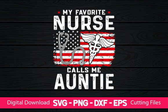 My Favorite Nurse Calls Me Auntie: A Heartfelt Design