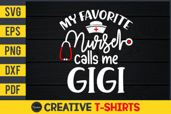 My Favorite Nurse Calls Me Gigi: A Heartfelt Embroidery Design