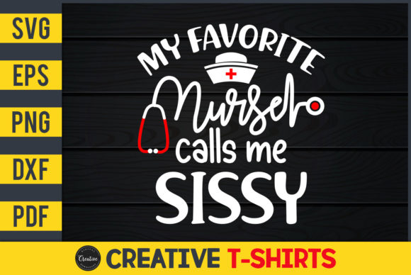 My Favorite Nurse Calls Me Sissy: A Heartfelt Design