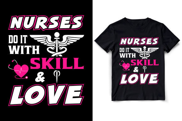 Nurses Do It with Skill Love T-Shirt